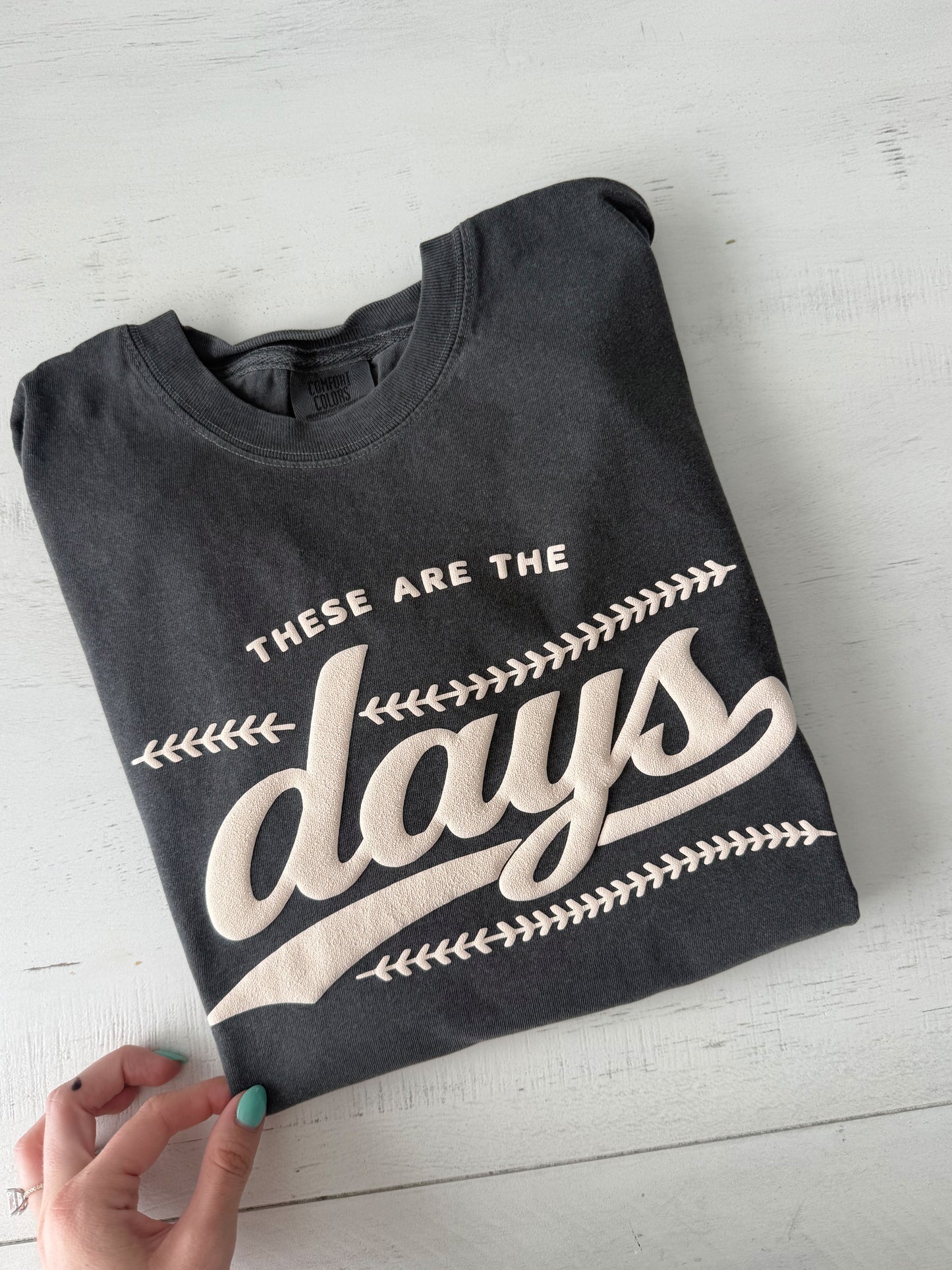 These Are The Days Puff Tee