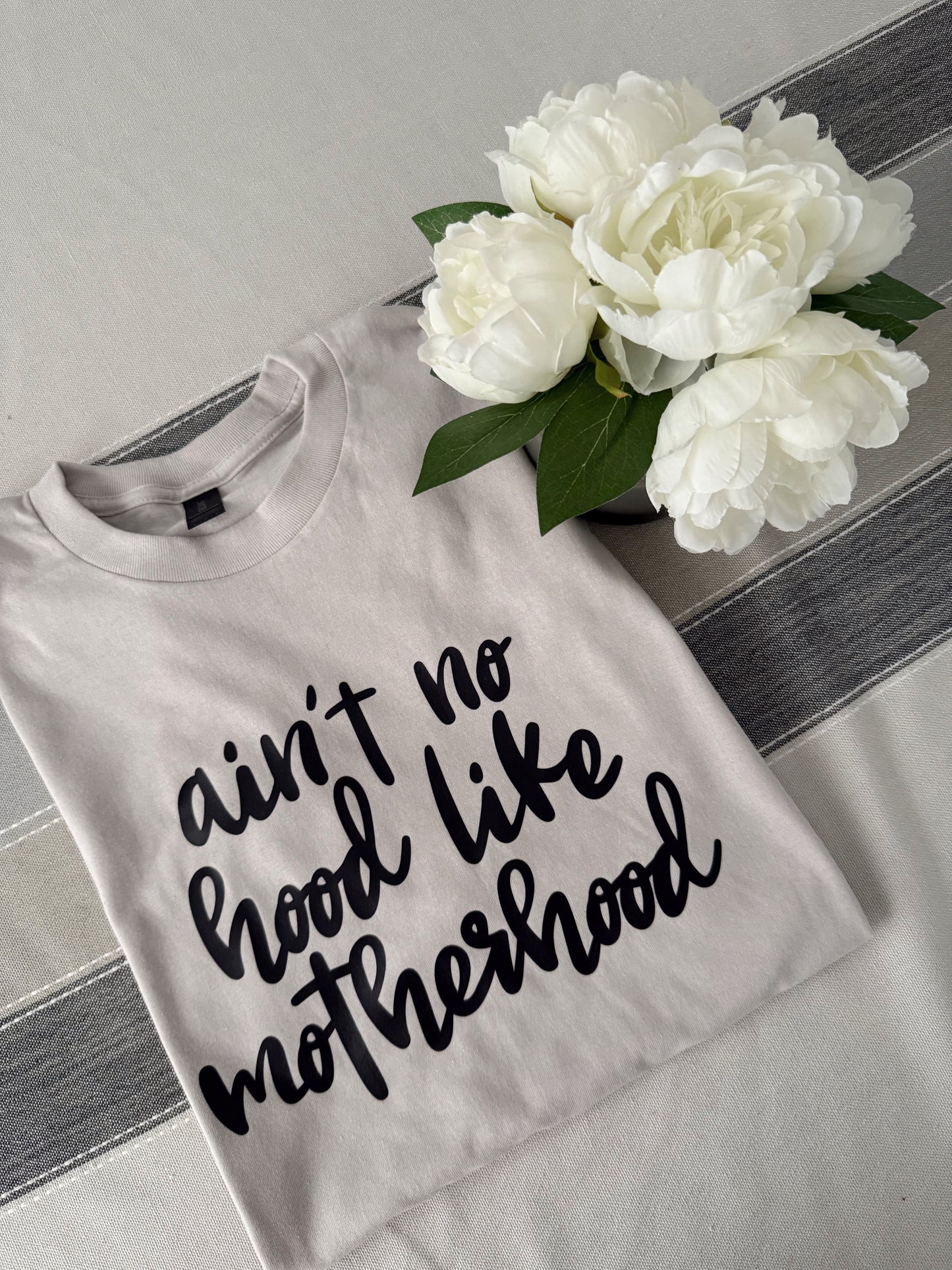No Hood Like Motherhood Tee