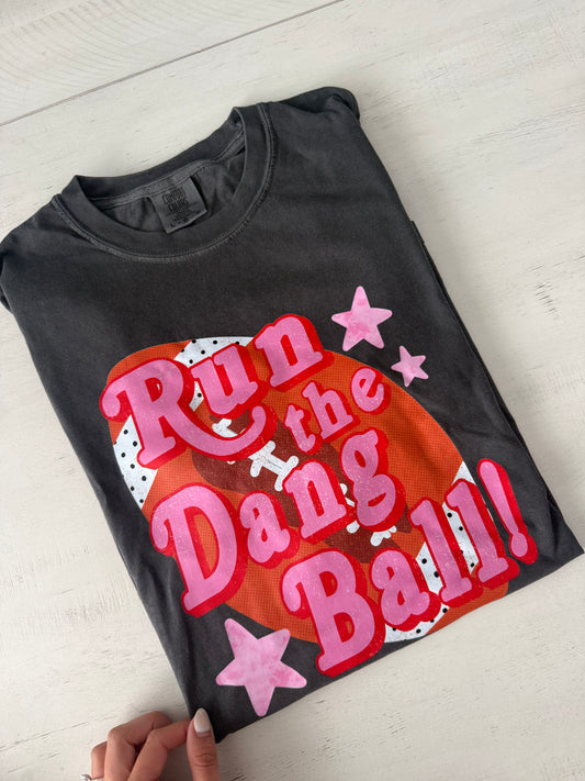 Run The Dang Ball Tee
